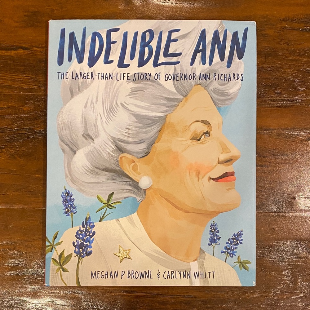 5/$10 Kid Books | Indelible Ann The Larger-Than Life Story of Gov Ann Richards